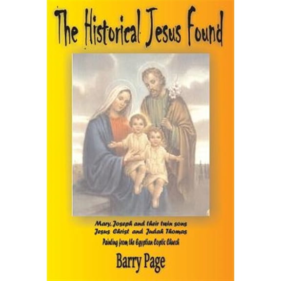 Pre-Owned The Historical Jesus Found: The Real Life of Jesus as Revealed by the Vatican's Secret Archives and Other Texts