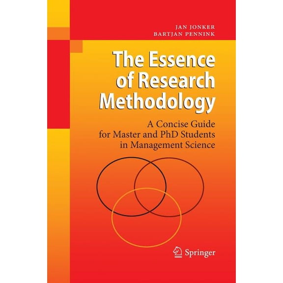 The Essence of Research Methodology: A Concise Guide for Master and PhD Students in Management Science, (Paperback)