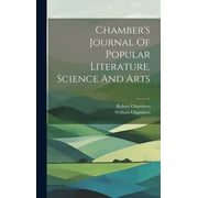 Chamber's Journal Of Popular Literature, Science And Arts (Hardcover)