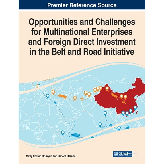 Opportunities and Challenges for Multinational Enterprises and Foreign Direct Investment in the Belt and Road Initiative, (Paperback)