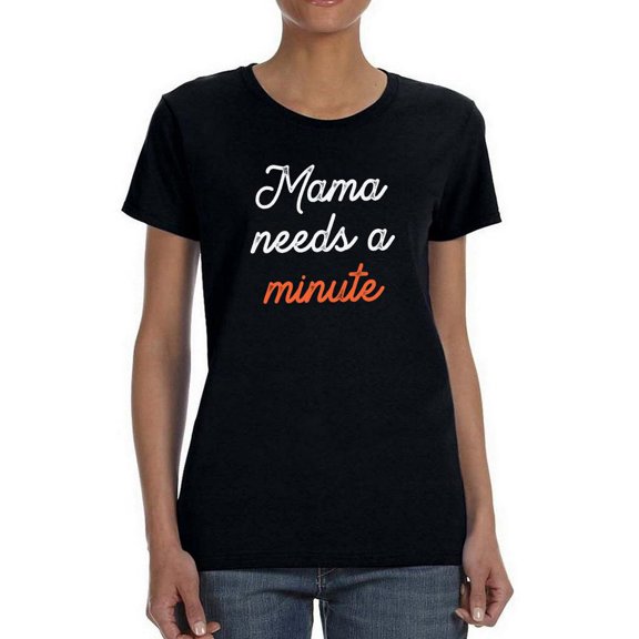 Mama Needs A Minute Art Shaped T-Shirt Women -Smartprints Designs, Female XX-Large