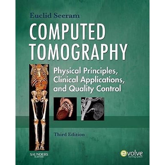 Pre-Owned Computed Tomography: Physical Principles, Clinical Applications, and Quality Control (Paperback) 1416028951 9781416028956