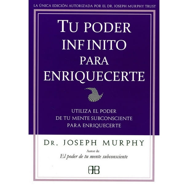 Libro Tu Poder Infinito Para Enriquecerte Tapa Blanda, Autor Joseph Murphy, Editorial Arkano Books