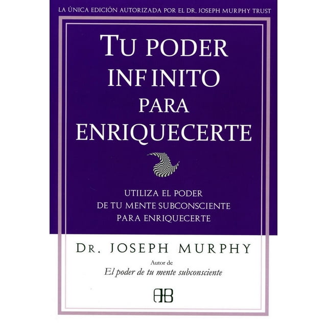 Libro Tu Poder Infinito Para Enriquecerte Tapa Blanda, Autor Joseph Murphy, Editorial Arkano Books
