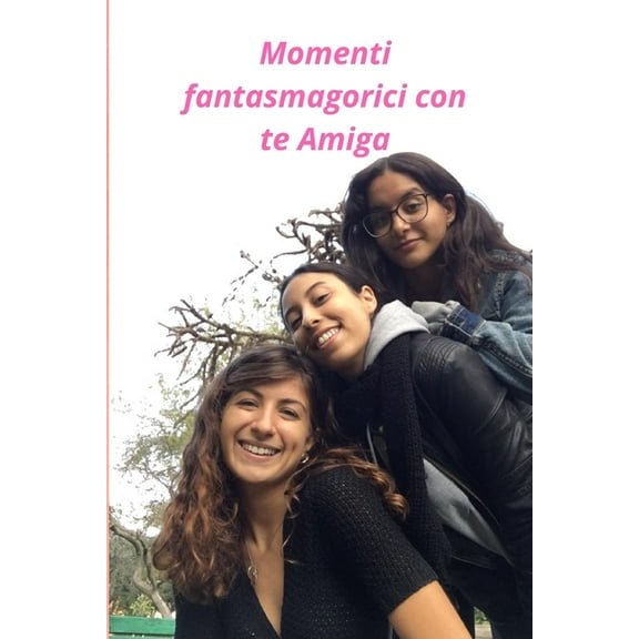 Momenti fantasmagorici con te Amiga (Paperback)
