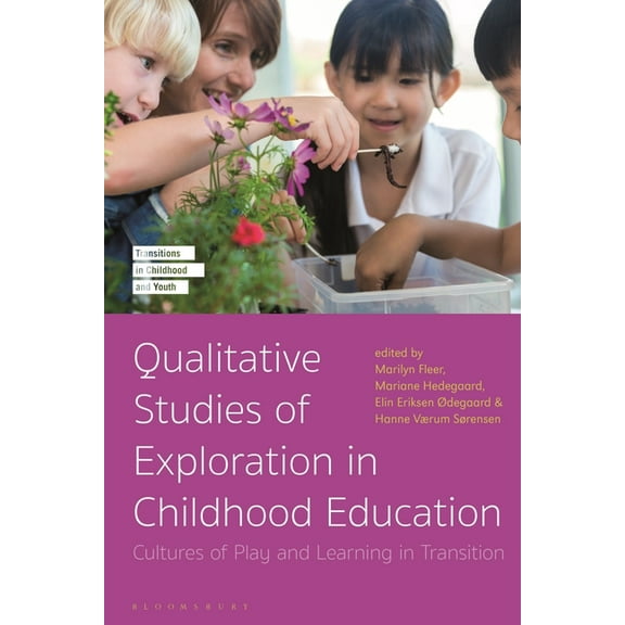 Transitions in Childhood and Youth Qualitative Studies of Exploration in Childhood Education: Cultures of Play and Learning in Transition, (Paperback)