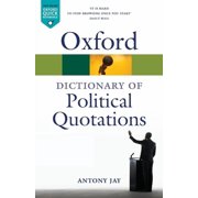 Oxford Quick Reference Oxford Dictionary of Political Quotations, (Paperback)