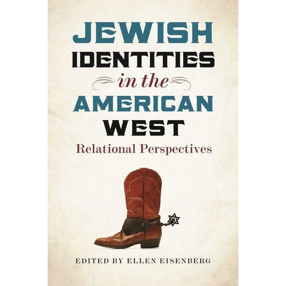 Brandeis Series in American Jewish History, Culture, and Life: Jewish Identities in the American West : Relational Perspectives (Paperback)