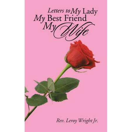 Letters to My Lady My Best Friend My Wife - eBook (Cute Letters For A Best Friend)