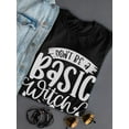 thumbnail image 3 of Don't Be A Basic Witch Halloween T-Shirt Women -Image by Shutterstock, Female Medium, 3 of 4