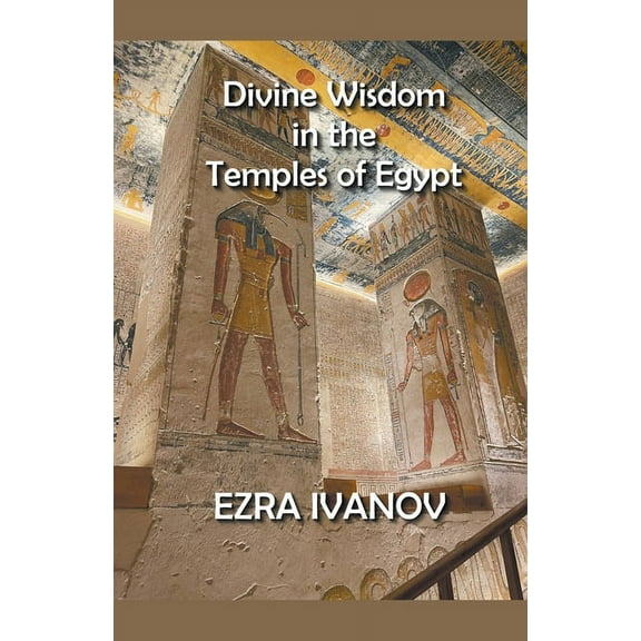 Divine Wisdom in the Temples of Egypt, (Paperback)