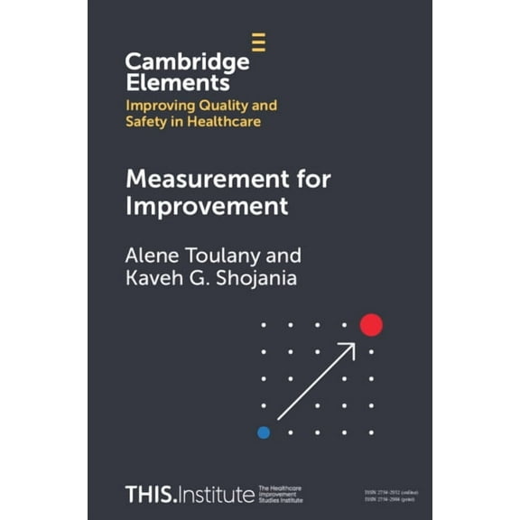 Elements of Improving Quality and Safety Measurement for Improvement, (Paperback)