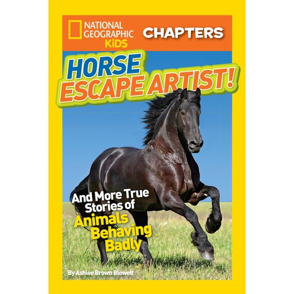 NGK Chapters: National Geographic Kids Chapters: Horse Escape Artist : And More True Stories of Animals Behaving Badly (Paperback)