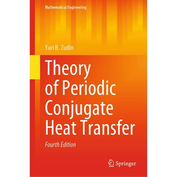 Mathematical Engineering Theory of Periodic Conjugate Heat Transfer, (Hardcover)