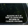 "Pulling Out Is Not An Effective Method Of Climate Control - 8-3/4""x 3-1/2"" - Vinyl Die Cut Decal/ Bumper Sticker For Windows, Cars, Trucks, Laptops, Etc.,Sign Depot"
