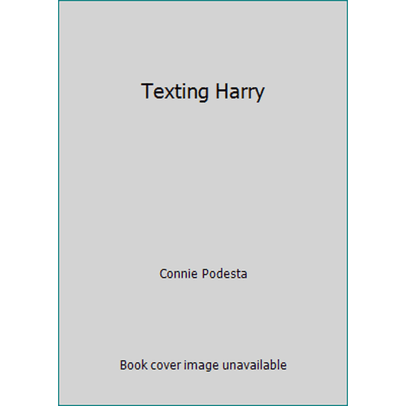 Pre-Owned Texting Harry (Hardcover) 0578054671 9780578054674