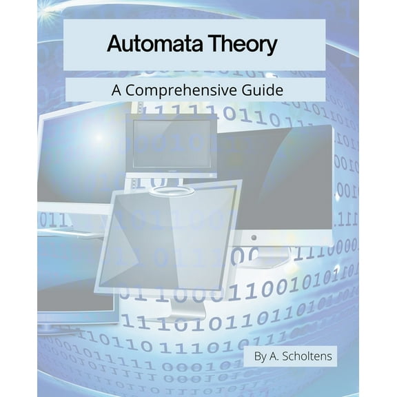Automata Theory: A Comprehensive Guide (Paperback)