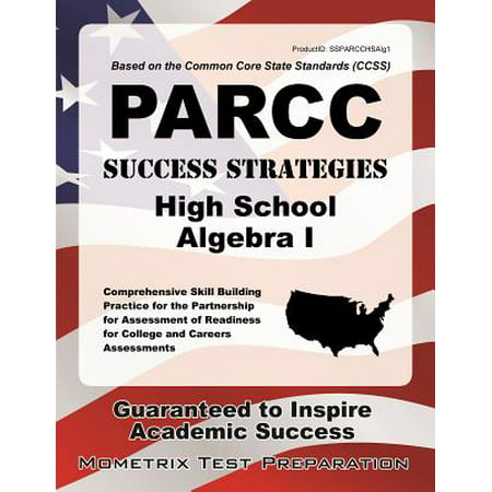 Parcc Success Strategies High School Algebra I Study Guide : Parcc Test Review for the Partnership for Assessment of Readiness for College and Careers