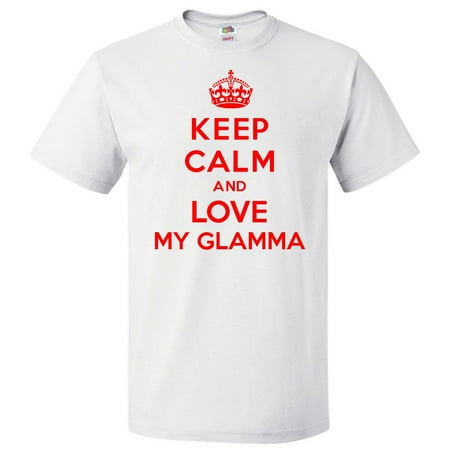 Keep Calm and Love My Glamma T shirt Funny Tee