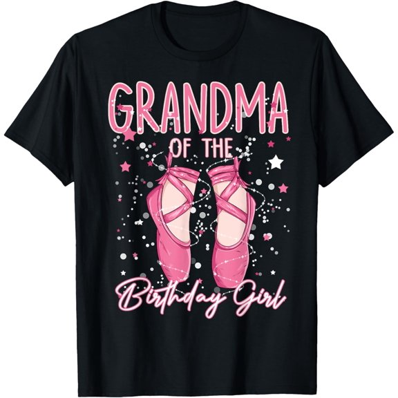 Grandma Of The Birthday Ballerina Girl Party Ballet Dancer T-Shirt