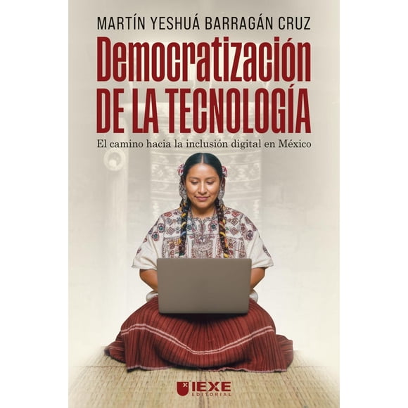 Democratización de la Tecnología, de Martín Yeshuá Barragán