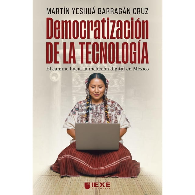 Democratización de la Tecnología, de Martín Yeshuá Barragán
