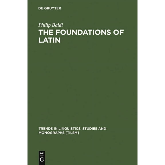 Trends in Linguistics. Studies and Monog The Foundations of Latin, Book 117, (Hardcover)