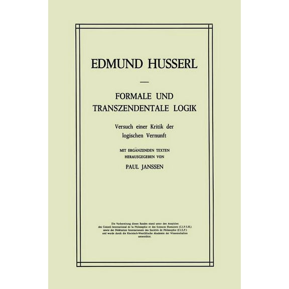 Husserliana: Edmund Husserl - Gesammelte Formale Und Transzendentale Logik: Versuch Einer Kritik Der Logischen Vernunft, Book 17, (Paperback)