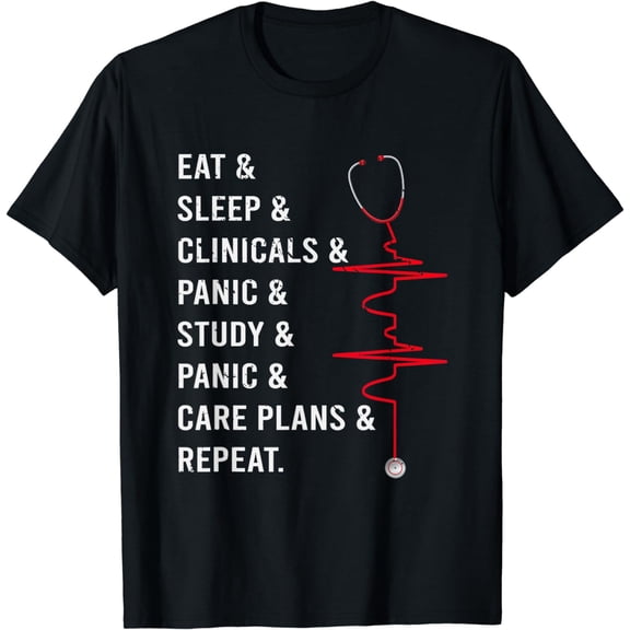 Eat Sleep Clinicals Panic Study Repeat Nurse T-Shirt