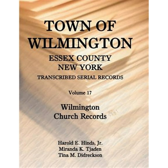 Town of Wilmington, Essex County, New York, Transcribed Serial Records: Volume 17, Wilmington Church Records
