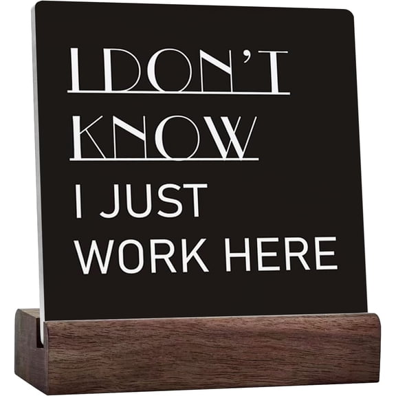 Humor Office Funny Work Ceramic Table Sign Decor Desk Sign I Don't Know I Just Work Here Sign Home Office Shelf Wall Decoration