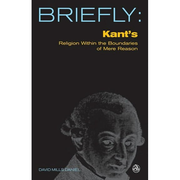 Scm Briefly Kant's Religion Within the Bounds of Mere Reason, (Paperback)