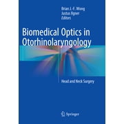 Biomedical Optics in Otorhinolaryngology: Head and Neck Surgery, (Paperback)