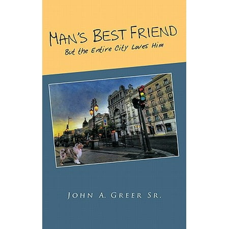 Man's Best Friend : But the Entire City Loves Him