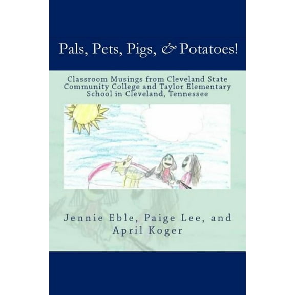 Pals, Pets, Pigs, & Potatoes!, (Paperback)