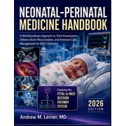 Neonatal-Perinatal Medicine Handbook 2026: A Multidisciplinary Approach to Fetal Assessment, Delivery Room Resuscitation, (Paperback)