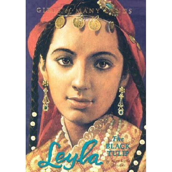 Pre-Owned Leyla: The Black Tulip (Girls of Many Lands) (Paperback) 1584857498 9781584857495