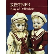 Kestner : King of Dollmakers, Used [Hardcover]