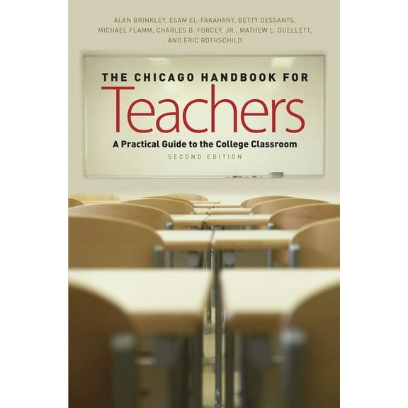 Chicago Guides to Academic Life: The Chicago Handbook for Teachers, Second Edition : A Practical Guide to the College Classroom (Edition 2) (Hardcover)