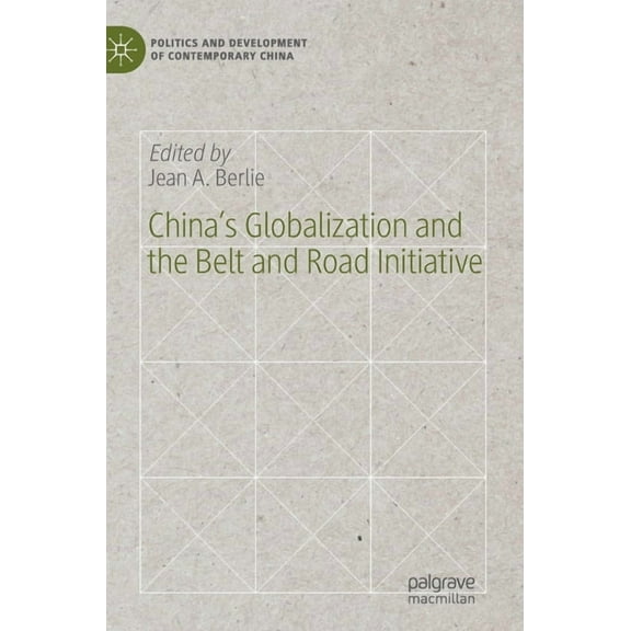Politics and Development of Contemporary China's Globalization and the Belt and Road Initiative, (Hardcover)