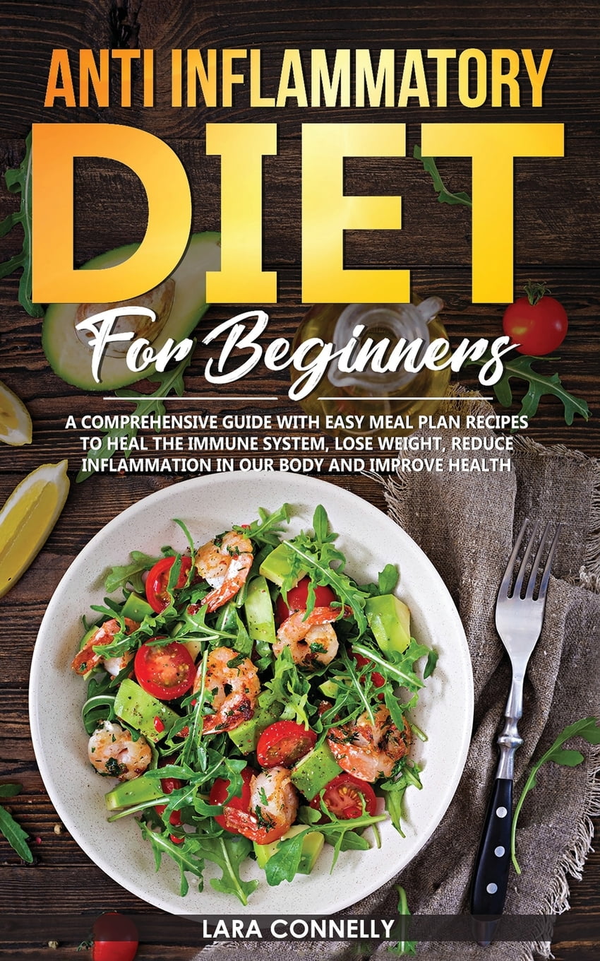 Anti Inflammatory Diet for Beginners A Comprehensive Guide with Easy 