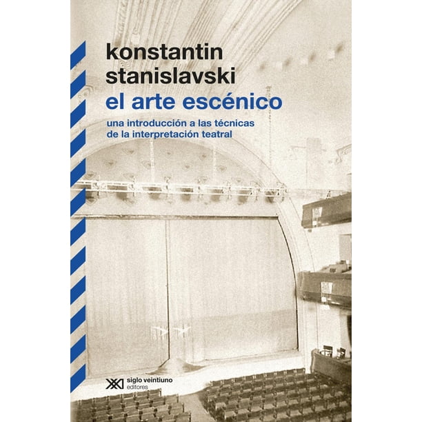 Libro El Arte Escenico Tapa Blanda, Autor Konstantin Stanislavski, Editorial Siglo Xxi Editores