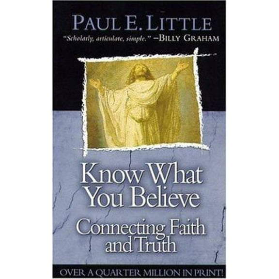Pre-Owned Know What You Believe (Paperback) 0781439647 9780781439640