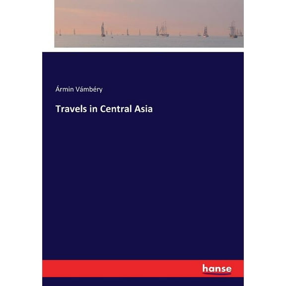 Travels in Central Asia, (Paperback)