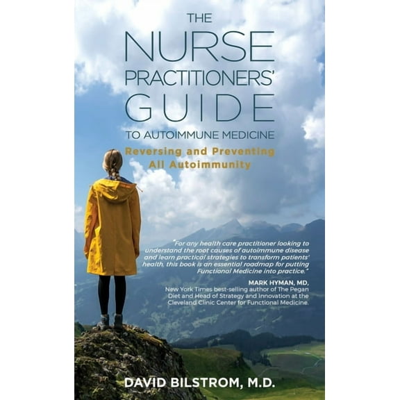 The Nurse Practitioners' Guide to Autoimmune Medicine: Reversing and Preventing All Autoimmunity, (Hardcover)