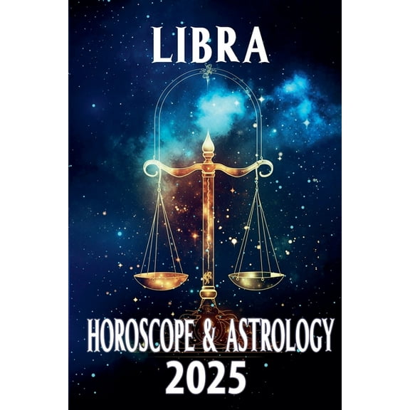 Monthly Predictions for All 12 Zodiac Si Libra Horoscope & Astrology 2025, Book 7, (Paperback)