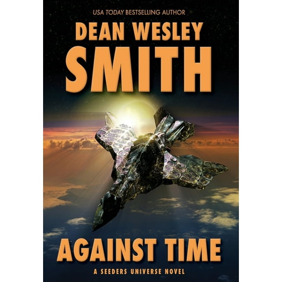Seeders Universe Against Time: A Seeders Universe Novel, Book 1, (Hardcover)