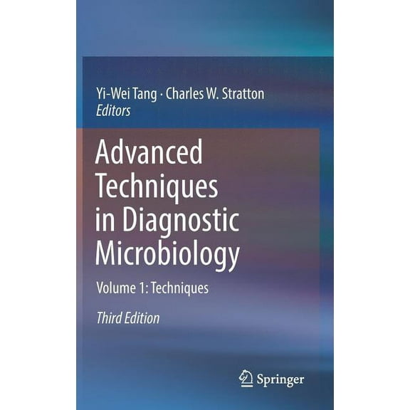 Advanced Techniques in Diagnostic Microbiology: Volume 1: Techniques, (Hardcover)