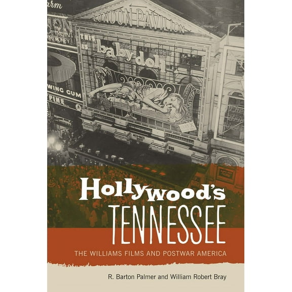 Hollywood's Tennessee: The Williams Films and Postwar America, (Paperback)