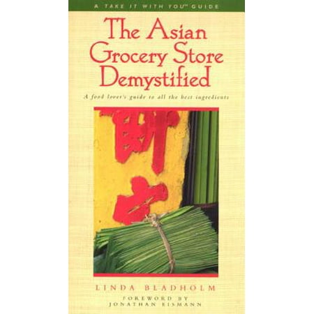 The Asian Grocery Store Demystified - eBook (Asian One Best Grocery)